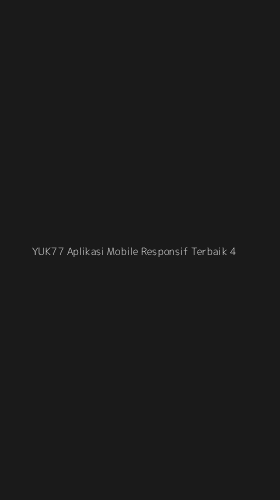 Tampilan Antarmuka Aplikasi Yuk77 Aplikasi Mobile Responsif Terbaik - 4