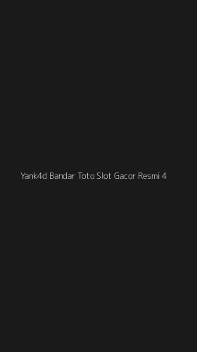 Tampilan Antarmuka Aplikasi Yank4d Bandar Toto Slot Gacor Resmi - 4