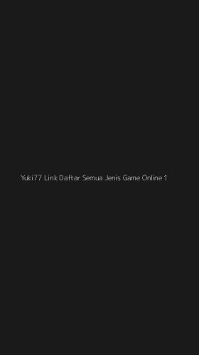 Tampilan Antarmuka Aplikasi Yuki77 Link Daftar Semua Jenis Game Online - 1