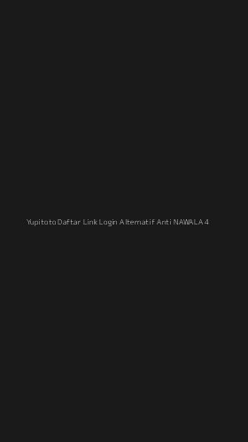 Tampilan Antarmuka Aplikasi Yupitoto Daftar Link Login Alternatif Anti Nawala - 4