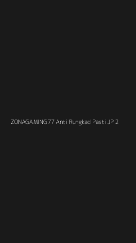 Tampilan Antarmuka Aplikasi Zonagaming77 Anti Rungkad Pasti Jp - 2