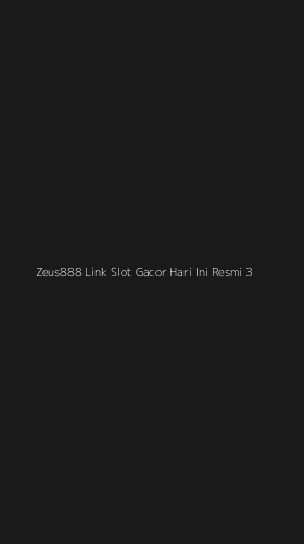 Tampilan Antarmuka Aplikasi Zeus888 Link Slot Gacor Hari Ini Resmi - 3