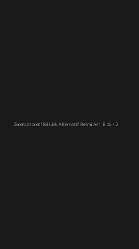 Tampilan Antarmuka Aplikasi Zoom4dzoom188 Link Alternatif Resmi Anti Blokir - 2