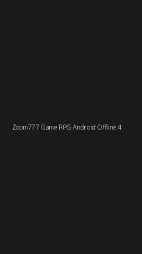 Tampilan Antarmuka Aplikasi Zoom777 Game Rpg Android Offline - 4