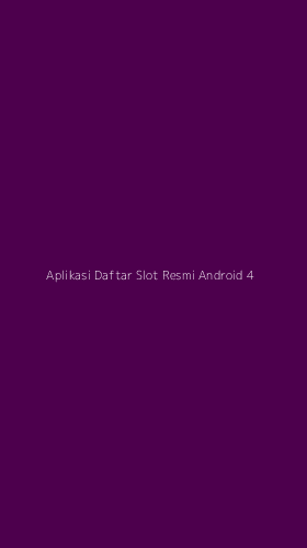 Tampilan Antarmuka Aplikasi Aplikasi Daftar Slot Resmi Android - 4