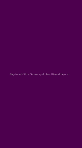 Tampilan Antarmuka Aplikasi Nagaforwin Situs Terpercaya Pilihan Utama Player - 4