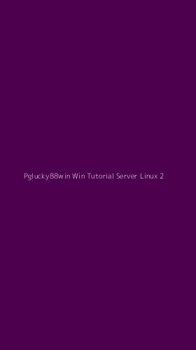 Tampilan Antarmuka Aplikasi Pglucky88win Win Tutorial Server Linux - 2