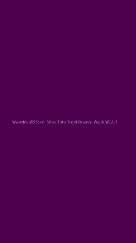Tampilan Antarmuka Aplikasi Wwwdeva555com Situs Toto Togel Pasaran Wajib Wla - 1