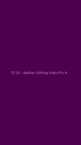Tampilan Antarmuka Aplikasi 10 2d - Aplikasi Editing Video Pro - 4