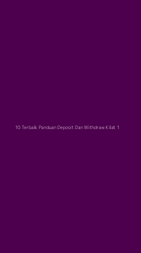Tampilan Antarmuka Aplikasi 10 Terbaik Panduan Deposit Dan Withdraw Kilat - 1