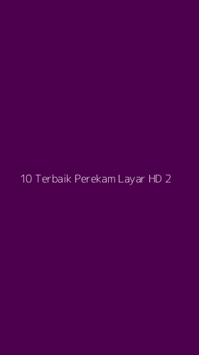 Tampilan Antarmuka Aplikasi 10 Terbaik Perekam Layar Hd - 2