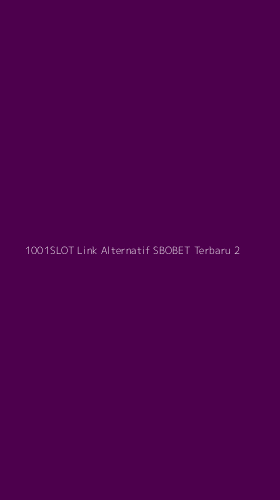 Tampilan Antarmuka Aplikasi 1001slot Link Alternatif Sbobet Terbaru - 2