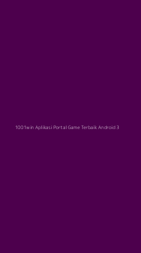 Tampilan Antarmuka Aplikasi 1001win Aplikasi Portal Game Terbaik Android - 3