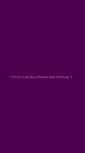 Tampilan Antarmuka Aplikasi 1121slot Cara Baca Pasaran Bola Handicap - 3