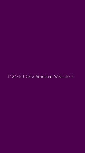 Tampilan Antarmuka Aplikasi 1121slot Cara Membuat Website - 3