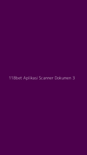 Tampilan Antarmuka Aplikasi 118bet Aplikasi Scanner Dokumen - 3