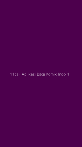 Tampilan Antarmuka Aplikasi 11cak Aplikasi Baca Komik Indo - 4