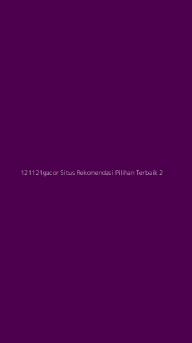 Tampilan Antarmuka Aplikasi 121121gacor Situs Rekomendasi Pilihan Terbaik - 2