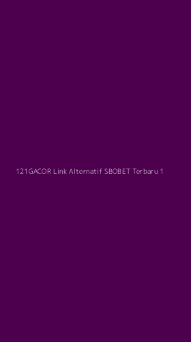Tampilan Antarmuka Aplikasi 121gacor Link Alternatif Sbobet Terbaru - 1