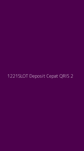 Tampilan Antarmuka Aplikasi 1221slot Deposit Cepat Qris - 2