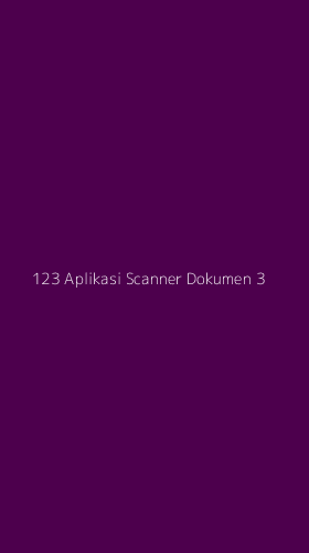 Tampilan Antarmuka Aplikasi 123 Aplikasi Scanner Dokumen - 3
