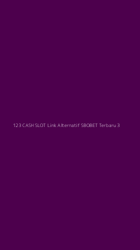 Tampilan Antarmuka Aplikasi 123 Cash Slot Link Alternatif Sbobet Terbaru - 3