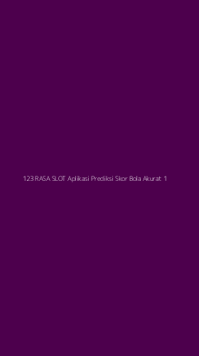 Tampilan Antarmuka Aplikasi 123 Rasa Slot Aplikasi Prediksi Skor Bola Akurat - 1