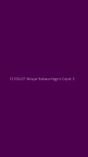 Tampilan Antarmuka Aplikasi 123selot Belajar Bahasa Inggris Cepat - 3