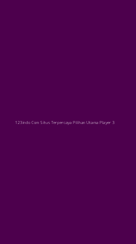 Tampilan Antarmuka Aplikasi 123indo Com Situs Terpercaya Pilihan Utama Player - 3