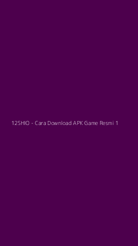 Tampilan Antarmuka Aplikasi 12SHIO - Cara Download APK Game Resmi - 1