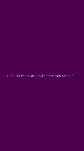 Tampilan Antarmuka Aplikasi 12shio4 Panduan Lengkap Bermain Aman - 2