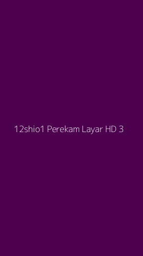 Tampilan Antarmuka Aplikasi 12shio1 Perekam Layar Hd - 3