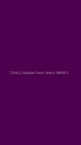 Tampilan Antarmuka Aplikasi 12shio2 Aplikasi Kasir Gratis Umkm - 2