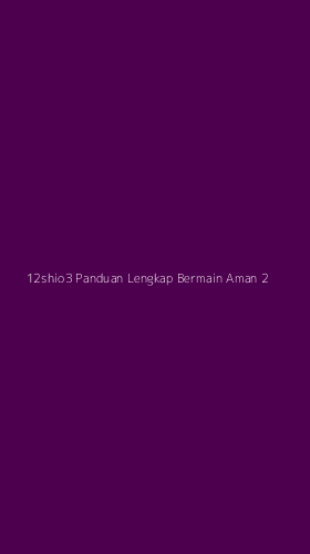 Tampilan Antarmuka Aplikasi 12shio3 Panduan Lengkap Bermain Aman - 2