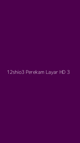 Tampilan Antarmuka Aplikasi 12shio3 Perekam Layar Hd - 3