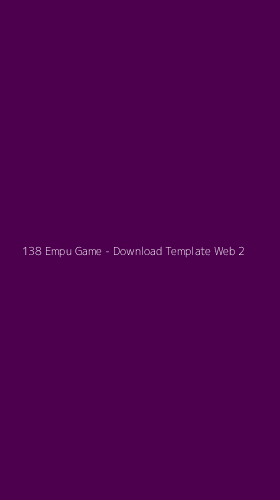 Tampilan Antarmuka Aplikasi 138 Empu Game - Download Template Web - 2