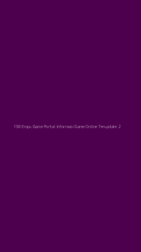 Tampilan Antarmuka Aplikasi 138 Empu Game Portal Informasi Game Online Terupdate - 2