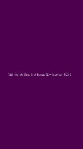 Tampilan Antarmuka Aplikasi 138 Hadiah Situs Slot Bonus New Member 100 - 2