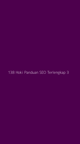 Tampilan Antarmuka Aplikasi 138 Hoki Panduan Seo Terlengkap - 3