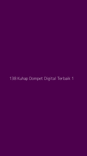 Tampilan Antarmuka Aplikasi 138 Kuhap Dompet Digital Terbaik - 1