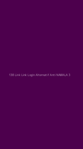 Tampilan Antarmuka Aplikasi 138 Link Link Login Alternatif Anti Nawala - 3