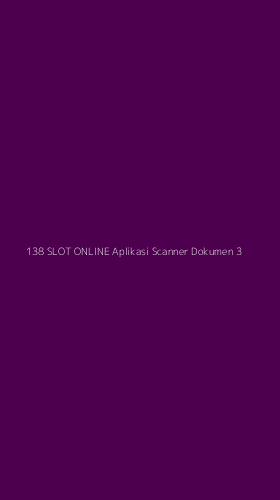 Tampilan Antarmuka Aplikasi 138 Slot Online Aplikasi Scanner Dokumen - 3