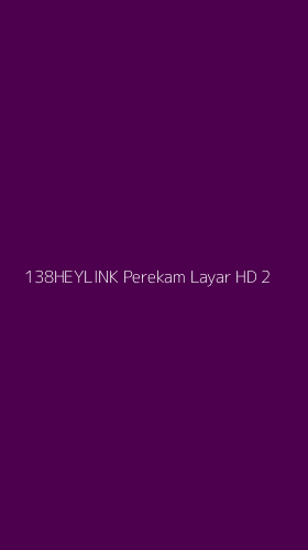 Tampilan Antarmuka Aplikasi 138heylink Perekam Layar Hd - 2