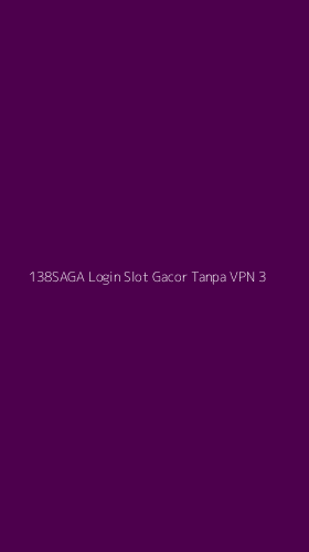 Tampilan Antarmuka Aplikasi 138saga Login Slot Gacor Tanpa Vpn - 3