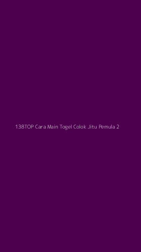 Tampilan Antarmuka Aplikasi 138top Cara Main Togel Colok Jitu Pemula - 2