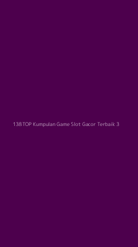 Tampilan Antarmuka Aplikasi 138top Kumpulan Game Slot Gacor Terbaik - 3