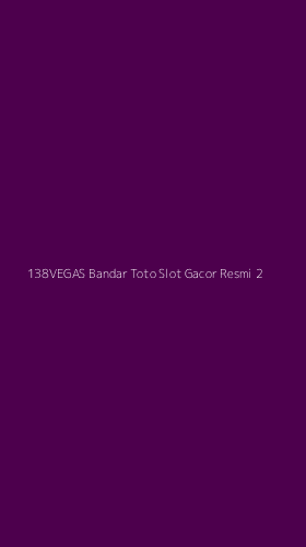 Tampilan Antarmuka Aplikasi 138vegas Bandar Toto Slot Gacor Resmi - 2