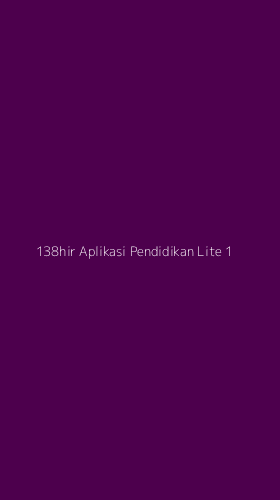 Tampilan Antarmuka Aplikasi 138hir Aplikasi Pendidikan Lite - 1