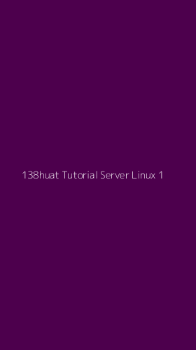 Tampilan Antarmuka Aplikasi 138huat Tutorial Server Linux - 1