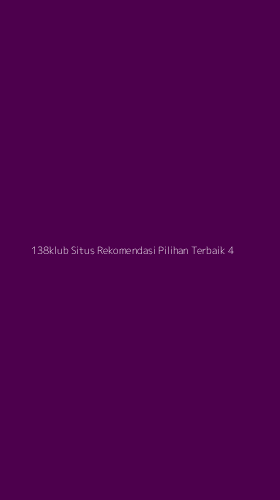 Tampilan Antarmuka Aplikasi 138klub Situs Rekomendasi Pilihan Terbaik - 4
